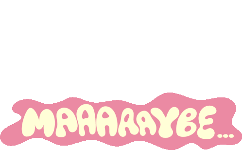Maybe Maybe In White Bubble Letters With Pink Background Sticker - Maybe Maybe In White Bubble Letters With Pink Background Perhaps Stickers