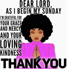 dear lord , as i begin my sunday i 'm grateful for your grace and mercy and your loving kindness