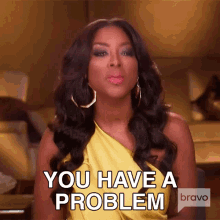 You Have A Problem Real Housewives Of Atlanta GIF - You Have A Problem Real Housewives Of Atlanta Youre Dealing With An Issue GIFs