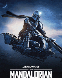 a poster for star wars the mandalorian showing a man riding a motorcycle