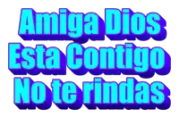 a sign that says amiga dios esta contigo no te rindas in blue letters