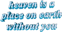 Heaven Is A Place On Earth Without You Insult Sticker