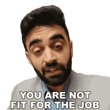 you are not fit for the job rahul dua you are not qualified for the job this job is not for you