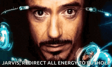 a close up of a man 's face with the words jarvis redirect all energy to buthole below him