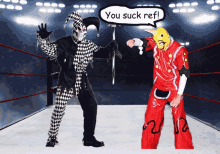 two clowns in a wrestling ring with a speech bubble saying you suck ref