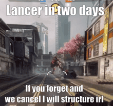 a screenshot of a video game with the words lancer in two days if you forget and we cancel i will structure irl
