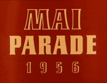 a red background with the words mai parade 1956 on it