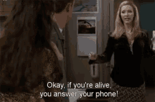 Okay, If You'Re Alive, You Answer Your Phone! GIF - Answeryourphone Friends Phoebe GIFs