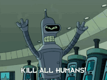 Bender Futurama GIF - Bender Futurama Kill All Humans GIFs