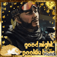a picture of a man with a beard and goggles says good night pookies
