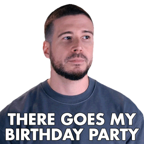 There Goes My Birthday Party Vinny Guadagnino Sticker - There Goes My Birthday Party Vinny Guadagnino Jersey Shore Family Vacation Stickers