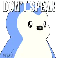 a picture of a penguin with the words " do n't speak " written on it