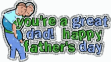 Happy Fathers Day Great Dad GIF - Happy Fathers Day Great Dad Hugs GIFs