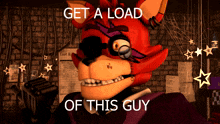 a cartoon character with the words " get a load of this guy "