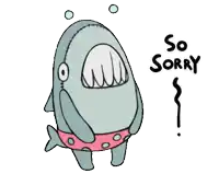 a cartoon shark says so sorry with a shocked look on its face