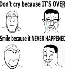a drawing of a man with glasses and the words " don t cry because it 's over smile because it never happened "