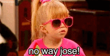 No Way Jose GIF - No Way No Way Jose Michelle Tanner GIFs
