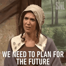 We Need To Plan For The Future Saturday Night Live GIF - We Need To Plan For The Future Saturday Night Live Snl GIFs