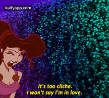 a cartoon of a woman saying it 's too cliche i won 't say i 'm in love
