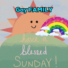 a picture of a sun and a rainbow with the words gay family have a blessed sunday