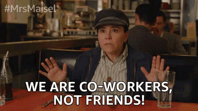 We Are Coworkers Not Friends GIF - We Are Coworkers Not Friends Work  Buddies - Discover & Share GIFs