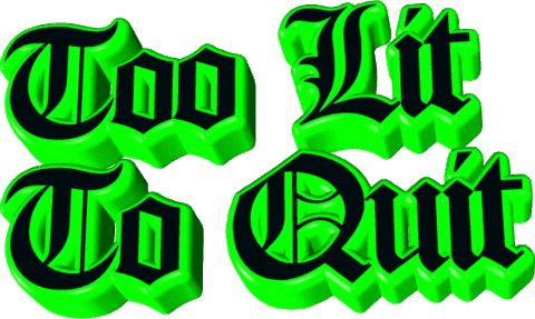 Too Lit To Quit Neon Green Sticker - Too Lit To Quit Too Lit Neon Green Stickers