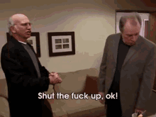 two men standing next to each other with the words shut the fuck up ok written on the bottom