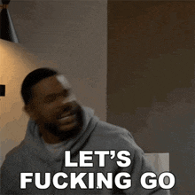 a man says let 's fucking go in a blurry image