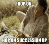 a picture of two men laying in the grass with the caption " hop on succession rp "