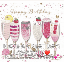 a birthday card for kellie says have a great day love you
