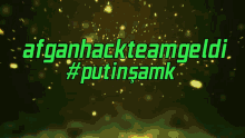a green sign that says afghanhackteamgeldi #putinsamk on it