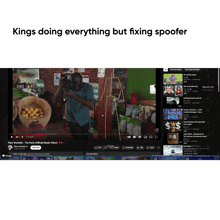 kings doing everything but fixing spoofer is written above a video