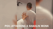 Pov Attacking A Shaolin Monk Meme GIF - Pov Attacking A Shaolin Monk Shaolin Monk Meme GIFs