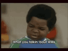 what you talking bout willis