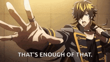 a man is holding a microphone in his hand and saying that 's enough of that .