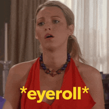 a woman in a red dress has the word eyeroll written on her chest
