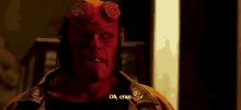 Oh Crap Hellboy GIF - Oh Crap Hellboy Smh GIFs