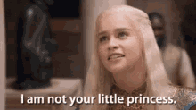 Game Of Thrones Go T GIF - Game Of Thrones Go T Not Your Little Princess GIFs