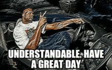 Understandable Have A Great Day GIF - Understandable Have A Great Day GIFs