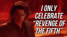 a man is standing in front of a red background with the words `` i only celebrate revenge of the fifth '' .