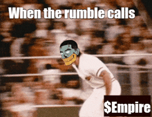a baseball player with a skull on his face and the words when the rumble calls $ empire on the bottom