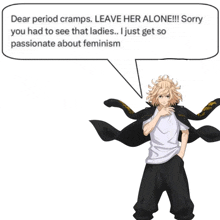 a picture of a man with a speech bubble that says dear period cramps leave her alone