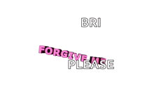 a forgive me logo with the name bri on it