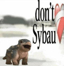 a toy dinosaur is standing in front of a sign that says " do n't sybau "