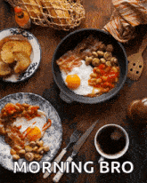 a table with plates of food and a cup of coffee with the words morning bro below it