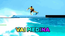 Vai Medina Medina GIF - Vai Medina Medina Gabriel GIFs