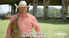 Its Too Early In The Morning Ethan Treadwell GIF - Its Too Early In The Morning Ethan Treadwell Ultimate Cowboy Showdown GIFs