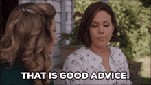 two women are talking and one of them says " that is good advice "