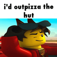 a picture of a lego character with the words i 'd outpizza the hut