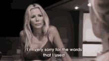 a woman says i 'm very sorry for the words that i used
